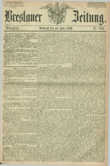Breslauer Zeitung. 1856, Nr. 280 (18 Juni) - Mittagblatt