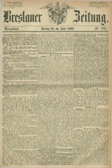 Breslauer Zeitung. 1856, Nr. 283 (20 Juni) - Morgenblatt + dod.
