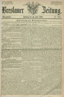 Breslauer Zeitung. 1856, Nr. 287 (22 Juni) - Morgenblatt + dod.