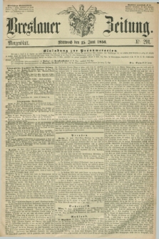 Breslauer Zeitung. 1856, Nr. 291 (25 Juni) - Morgenblatt + dod.