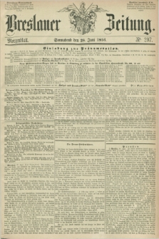 Breslauer Zeitung. 1856, Nr. 297 (28 Juni) - Morgenblatt + dod.