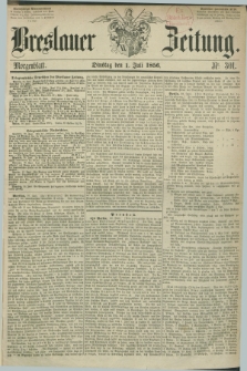 Breslauer Zeitung. 1856, Nr. 301 (1 Juli) - Morgenblatt + dod.