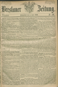 Breslauer Zeitung. 1856, Nr. 310 (5 Juli) - Mittagblatt
