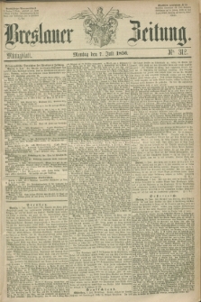 Breslauer Zeitung. 1856, Nr. 312 (7 Juli) - Mittagblatt