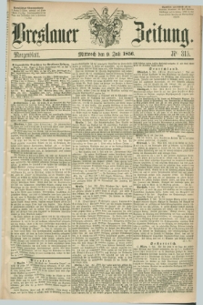 Breslauer Zeitung. 1856, Nr. 315 (9 Juli) - Morgenblatt + dod.
