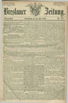 Breslauer Zeitung. 1856, Nr. 317 (10 Juli) - Morgenblatt + dod.