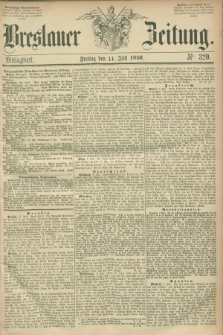 Breslauer Zeitung. 1856, Nr. 320 (11 Juli) - Mittagblatt