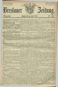 Breslauer Zeitung. 1856, Nr. 343 (25 Juli) - Morgenblatt