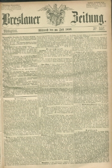 Breslauer Zeitung. 1856, Nr. 352 (30 Juli) - Mittagblatt