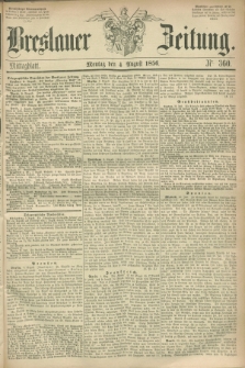 Breslauer Zeitung. 1856, Nr. 360 (4 August) - Mittagblatt