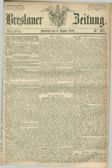 Breslauer Zeitung. 1856, Nr. 363 (6 August) - Morgenblatt + dod.