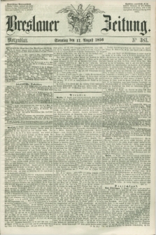 Breslauer Zeitung. 1856, Nr. 383 (17 August) - Morgenblatt + dod.