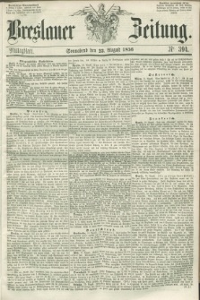 Breslauer Zeitung. 1856, Nr. 394 (23 August) - Mittagblatt