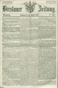 Breslauer Zeitung. 1856, Nr. 395 (24 August) - Morgenblatt + dod.