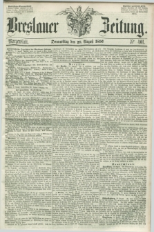 Breslauer Zeitung. 1856, Nr. 401 (28 August) - Morgenblatt + dod.