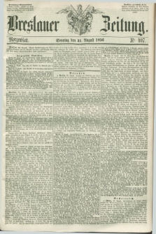 Breslauer Zeitung. 1856, Nr. 407 (31 August) - Morgenblatt + dod.