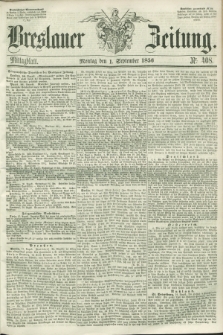 Breslauer Zeitung. 1856, Nr. 408 (1 September) - Mittagblatt