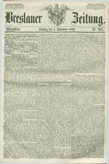Breslauer Zeitung. 1856, Nr. 409 (2 September) - Morgenblatt + dod.