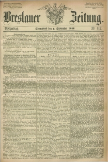 Breslauer Zeitung. 1856, Nr. 417 (6 September) - Morgenblatt + dod.