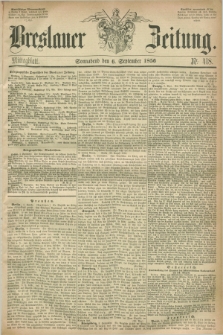 Breslauer Zeitung. 1856, Nr. 418 (6 September) - Mittagblatt