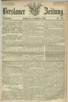 Breslauer Zeitung. 1856, Nr. 421 (9 September) - Morgenblatt + dod