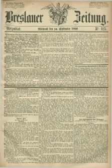 Breslauer Zeitung. 1856, Nr. 423 (10 September) - Morgenblatt + dod.
