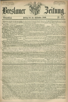 Breslauer Zeitung. 1856, Nr. 427 (12 September) - Morgenblatt + dod.