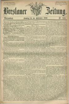 Breslauer Zeitung. 1856, Nr. 433 (16 September) - Morgenblatt + dod.