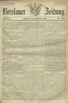 Breslauer Zeitung. 1856, Nr. 444 (22 September) - Mittagblatt