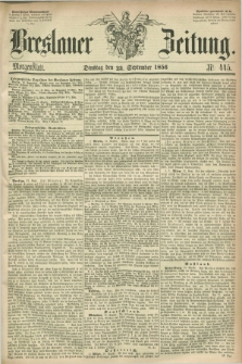Breslauer Zeitung. 1856, Nr. 445 (23 September) - Morgenblatt + dod.