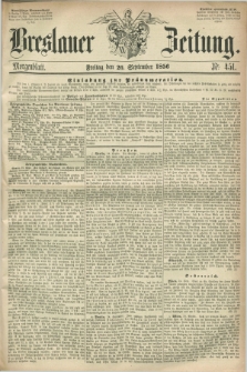 Breslauer Zeitung. 1856, Nr. 451 (26 September) - Morgenblatt + dod.