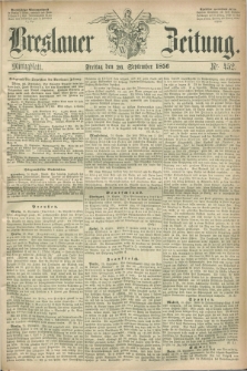 Breslauer Zeitung. 1856, Nr. 452 (26 September) - Mittagblatt