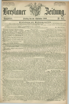 Breslauer Zeitung. 1856, Nr. 457 (30 September) - Morgenblatt + dod.