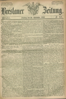 Breslauer Zeitung. 1856, Nr. 458 (30 September) - Mittagblatt