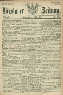 Breslauer Zeitung. 1856, Nr. 492 (20 Oktober) - Mittagblatt