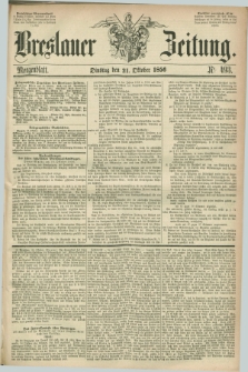 Breslauer Zeitung. 1856, Nr. 493 (21 Oktober) - Morgenblatt + dod.