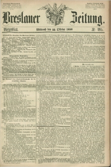 Breslauer Zeitung. 1856, Nr. 495 (22 Oktober) - Morgenblatt + dod.