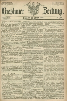 Breslauer Zeitung. 1856, Nr. 500 (24 Oktober) - Mittagblatt