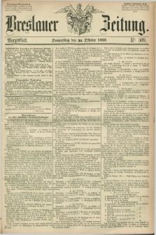 Breslauer Zeitung. 1856, Nr. 509 (30 Oktober) - Morgenblatt + dod.