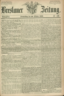 Breslauer Zeitung. 1856, Nr. 510 (30 Oktober) - Mittagblatt