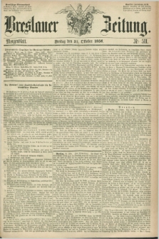 Breslauer Zeitung. 1856, Nr. 511 (31 Oktober) - Morgenblatt + dod.