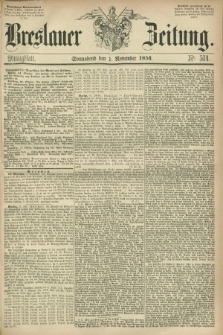 Breslauer Zeitung. 1856, Nr. 514 (1 November) - Mittagblatt
