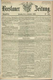 Breslauer Zeitung. 1856, Nr. 515 (2 November) - Morgenblatt + dod.