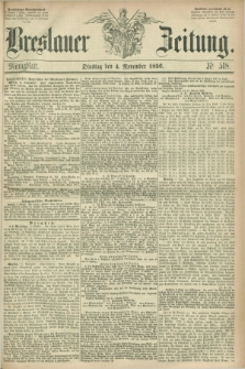 Breslauer Zeitung. 1856, Nr. 518 (4 November) - Mittagblatt