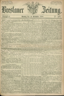 Breslauer Zeitung. 1856, Nr. 528 (10 November) - Mittagblatt