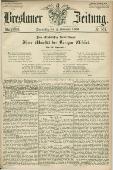 Breslauer Zeitung. 1856, Nr. 533 (13 November) - Morgenblatt + dod.