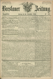 Breslauer Zeitung. 1856, Nr. 547 (21 November) - Morgenblatt + dod.
