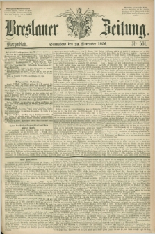 Breslauer Zeitung. 1856, Nr. 561 (29 November) - Morgenblatt