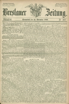 Breslauer Zeitung. 1856, Nr. 562 (29 November) - Mittagblatt