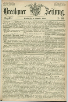 Breslauer Zeitung. 1856, Nr. 565 (2 Dezember) - Morgenblatt + dod.